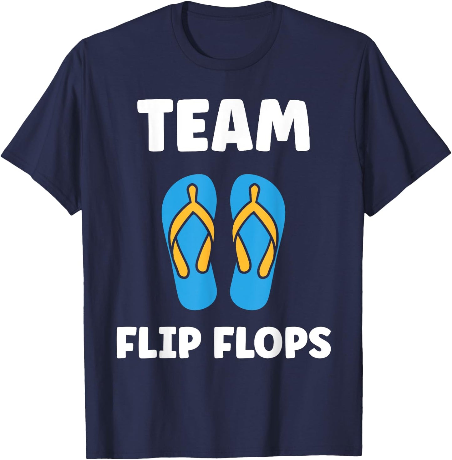 Quote flip flops minimalist humor simple team flip flops T-Shirt - T-Shirt | Navy
