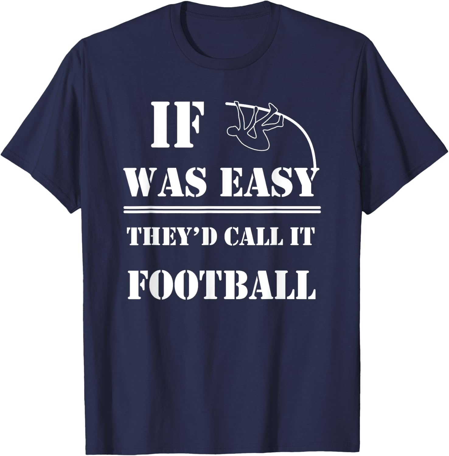 Pole Vault Quote | Funny Gift Athlete Coach T-Shirt - T-Shirt | Navy