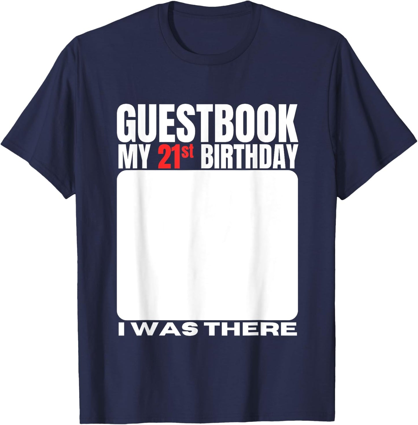 My 21st Birthday Guestbook 21 Years Birthday Party Sign My T-Shirt - T-Shirt | Navy