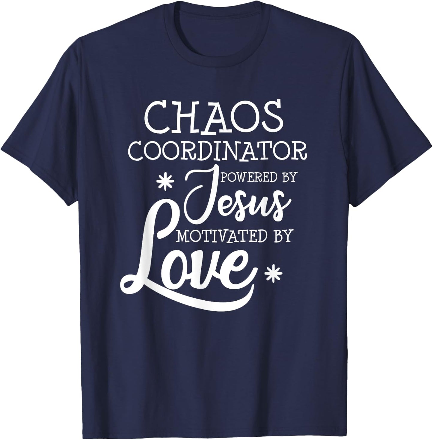 Funny Chaos Coordinator Teacher Powered By Jesus Gift T-Shirt - T-Shirt | Navy