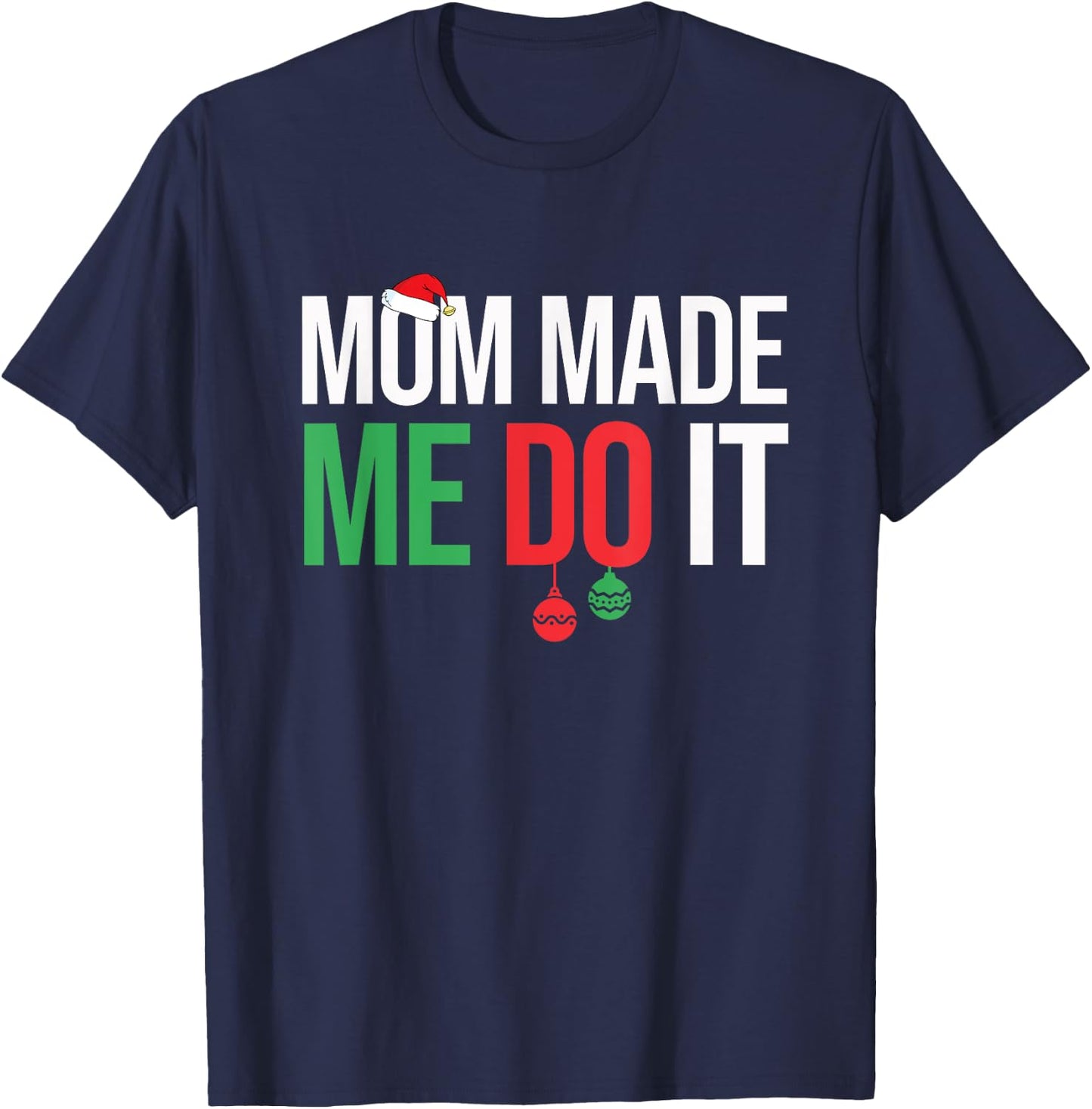 Family Christmas Pajamas Matching Mom Made Me Do It T-Shirt - T-Shirt | Navy