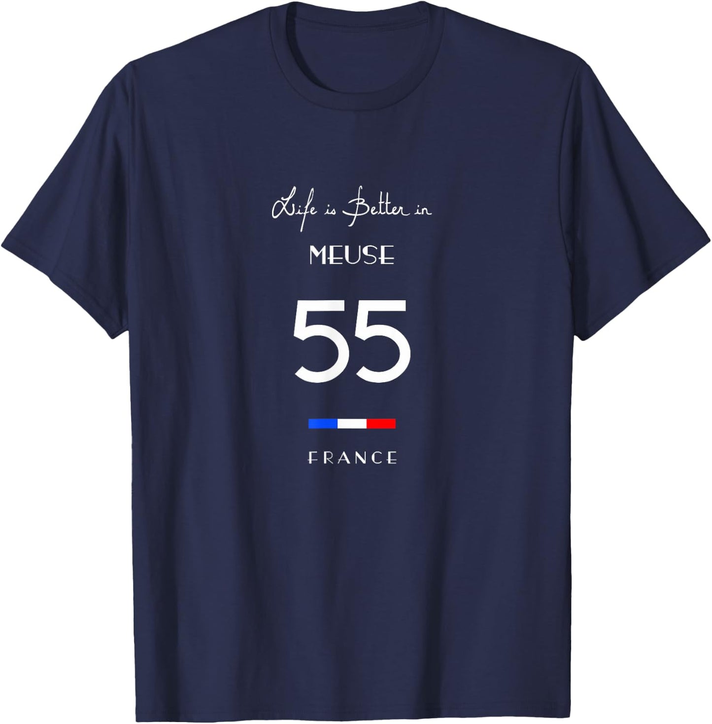 Life is better at MEUSE Number 55 Lorraine Grand Est France , Black, S T-Shirt - T-Shirt | Navy