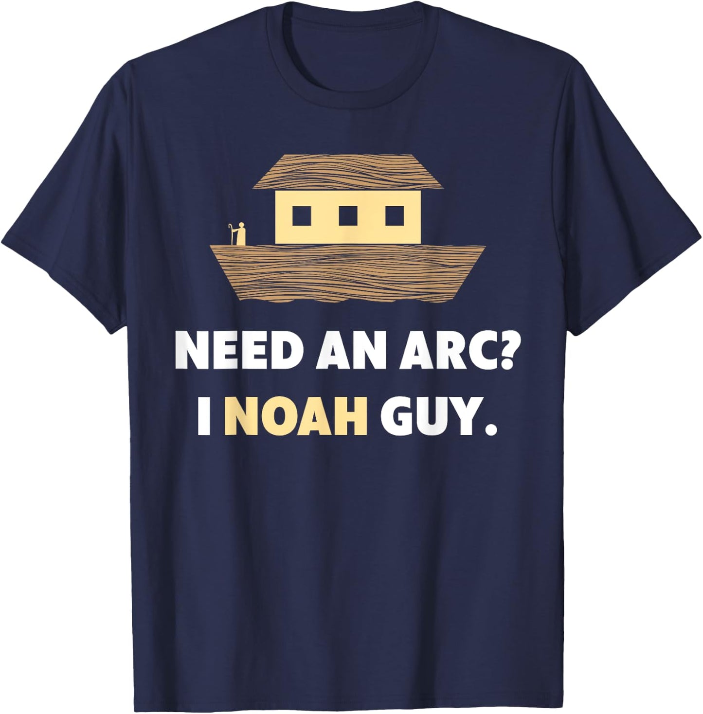 Need An Arc? I Noah Guy - Bible Jokes Christian T-Shirt - T-Shirt | Navy