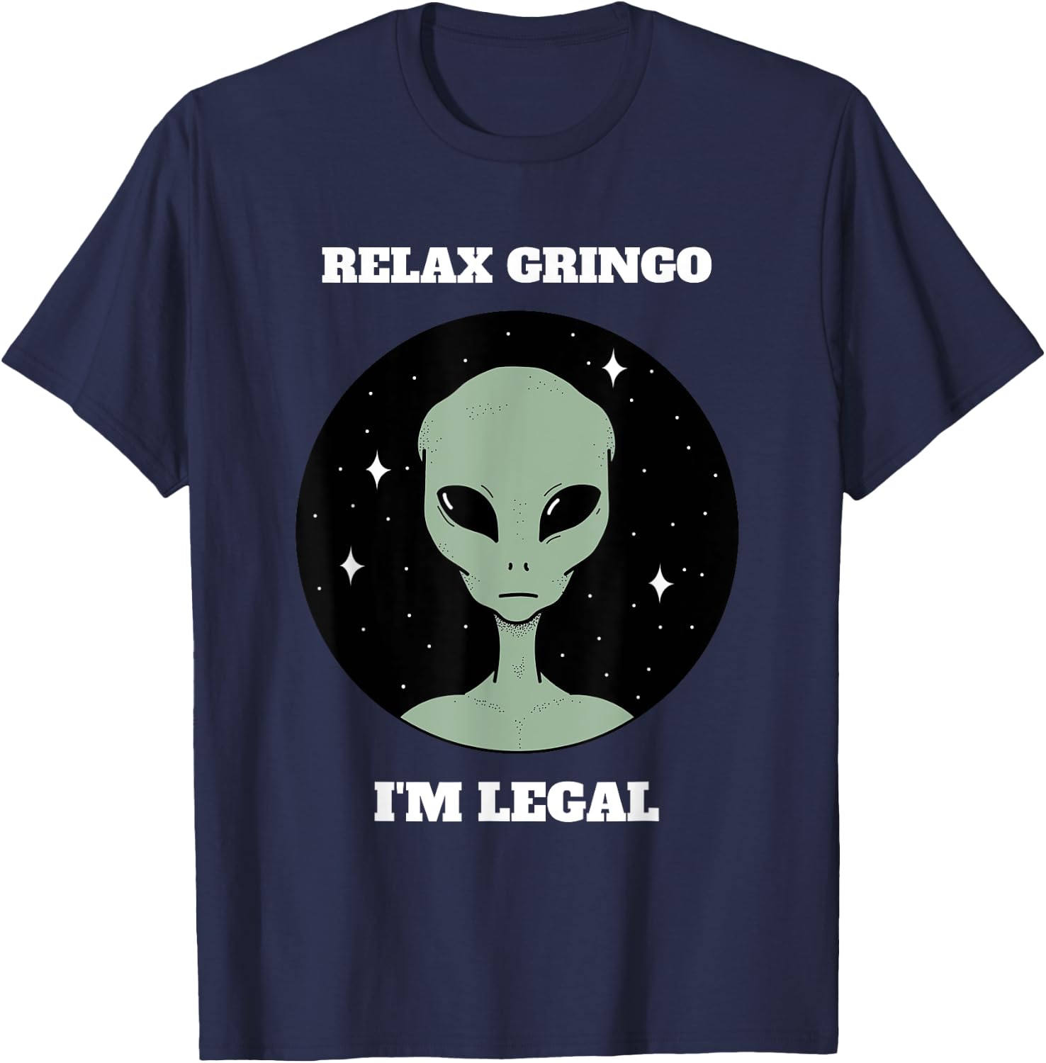 Relax Gringo I'm Legal T-Shirt - T-Shirt | Navy