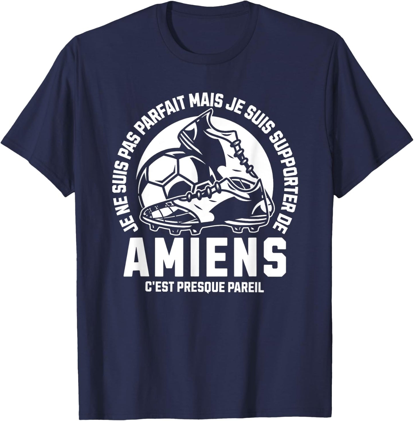 Supporter AMIENS FOOT - FOOTBALL - AMIENS HUMOUR , Black, S T-Shirt - T-Shirt | Navy