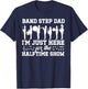 Band Step Dad Halftime Show Marching Band Stepfather T-Shirt - T-Shirt | Navy