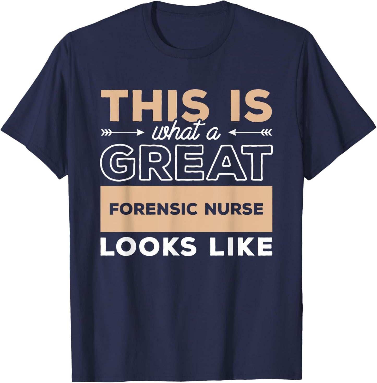 This Is What A Great Forensic Nurse Looks Like RN Nurses T-Shirt - T-Shirt | Navy