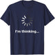 I'm Thinking T-Shirt - T-Shirt | Navy