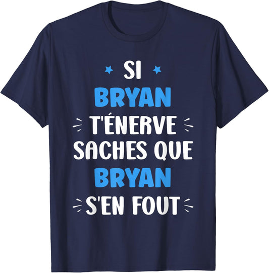 Name Si Bryan t'énerve Humor Personalised Name Bryan T-Shirt - T-Shirt | Navy