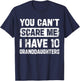 You Can't Scare Me I Have Ten Granddaughters Funny Family T-Shirt - T-Shirt | Navy