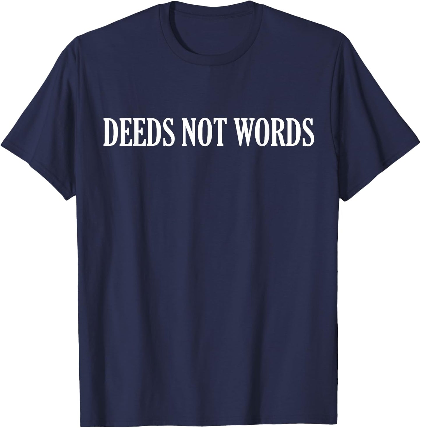 Deeds Not Words: Feminist Suffragette Designs T-Shirt - T-Shirt | Navy