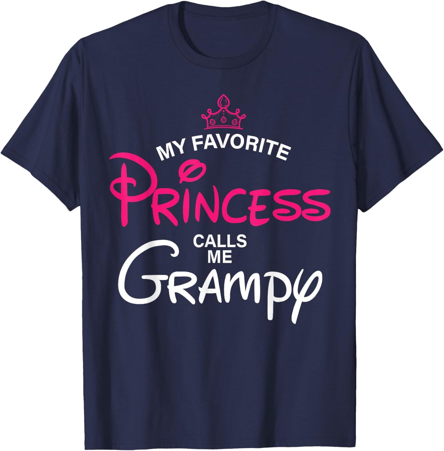My Favorite Princess Calls Me Grampy Daughter Fathers Day T-Shirt - T-Shirt | Navy