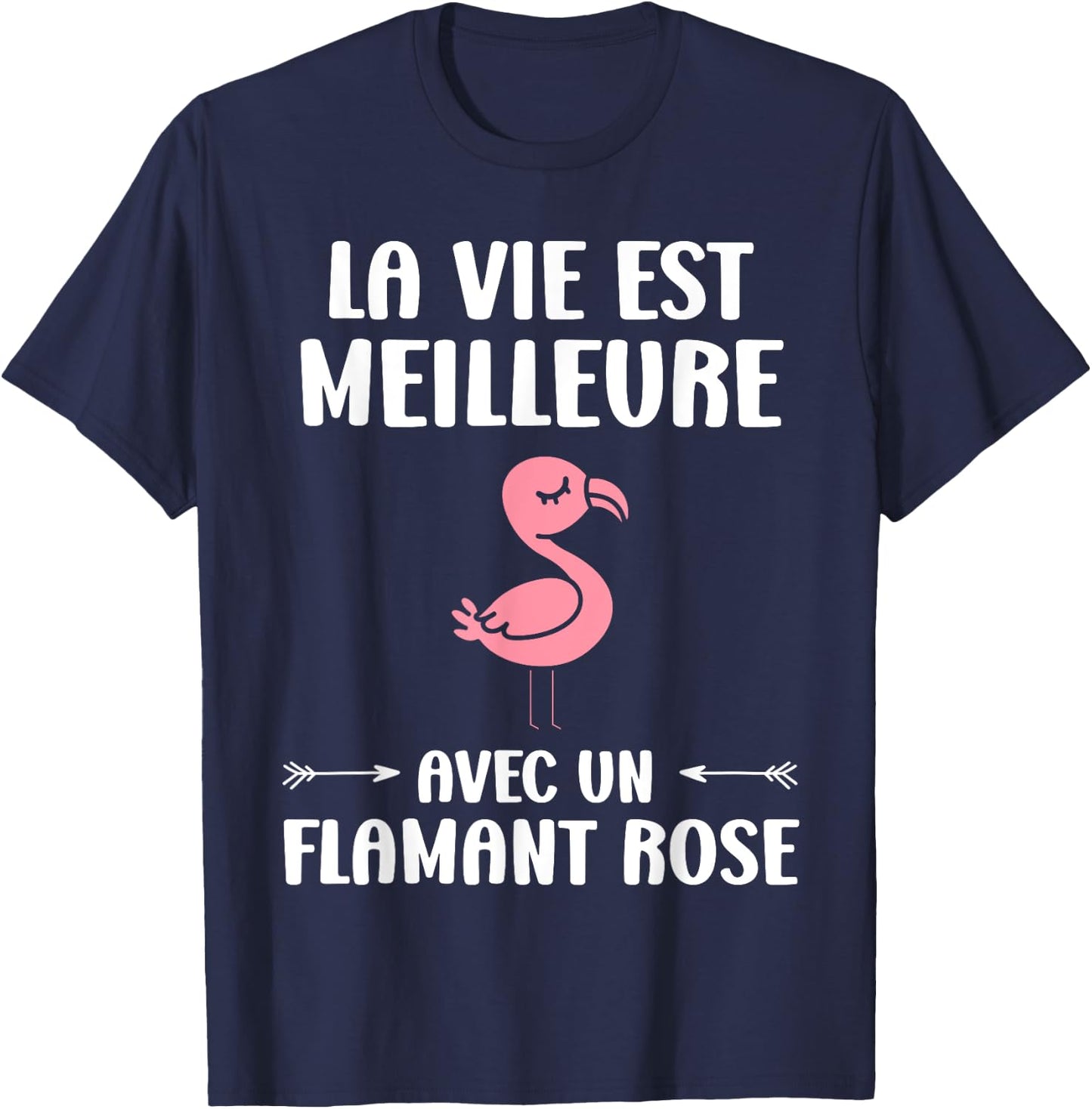 Humor Animals Life Is Better With A Flamingo , Black, S T-Shirt - T-Shirt | Navy
