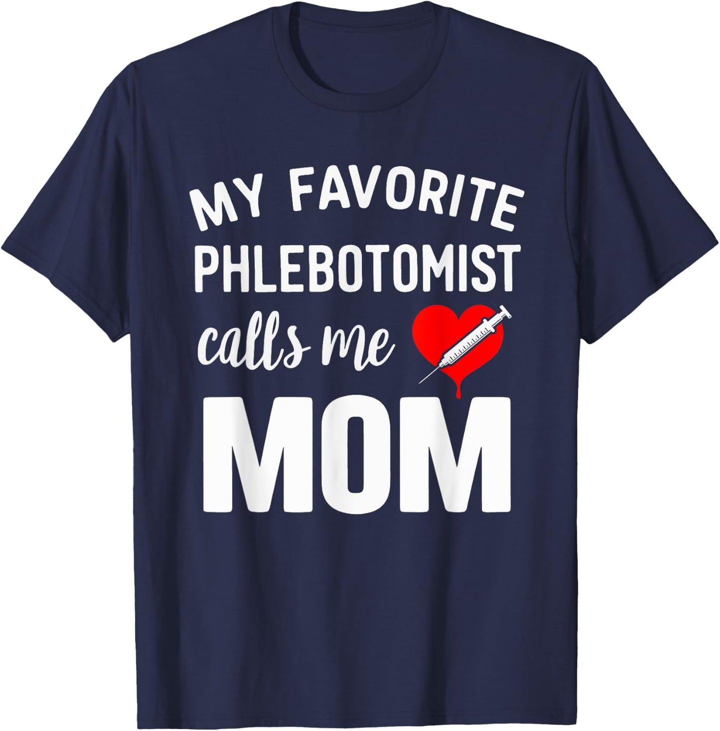 Funny Phlebotomist Mom Phlebotomy Mother T-Shirt - T-Shirt | Navy