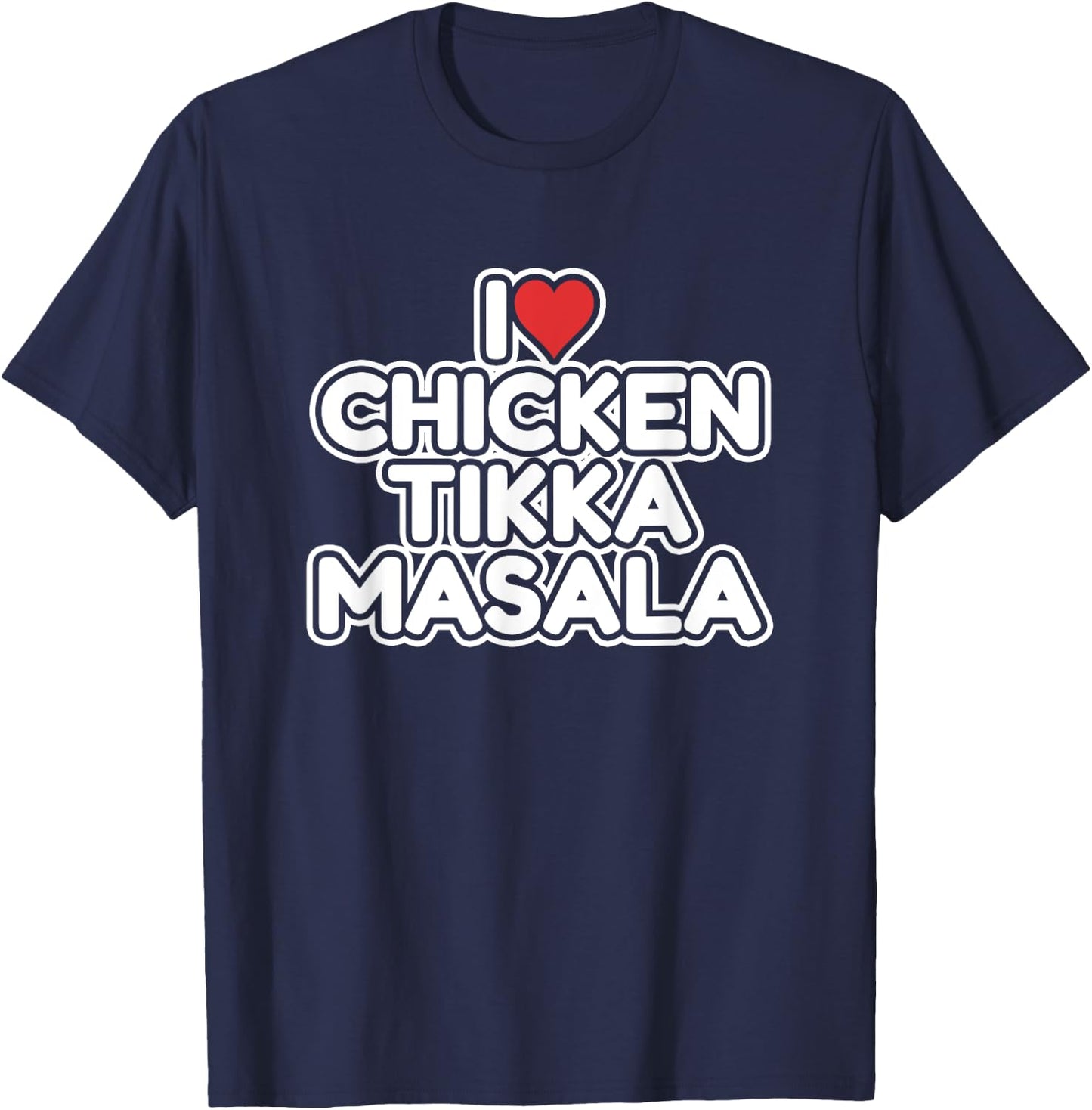 I Love Chicken Tikka Masala T-Shirt - T-Shirt | Navy