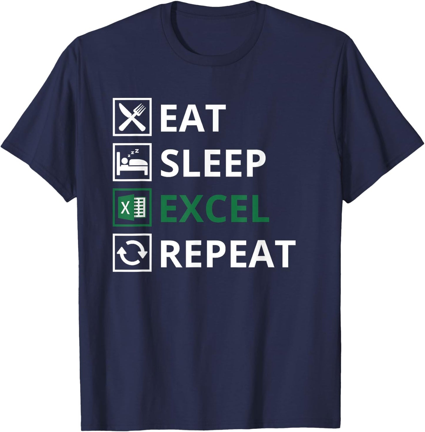 Eat Sleep Excel Repeat - Funny Vintage Retro Excel , Black, S T-Shirt - T-Shirt | Navy