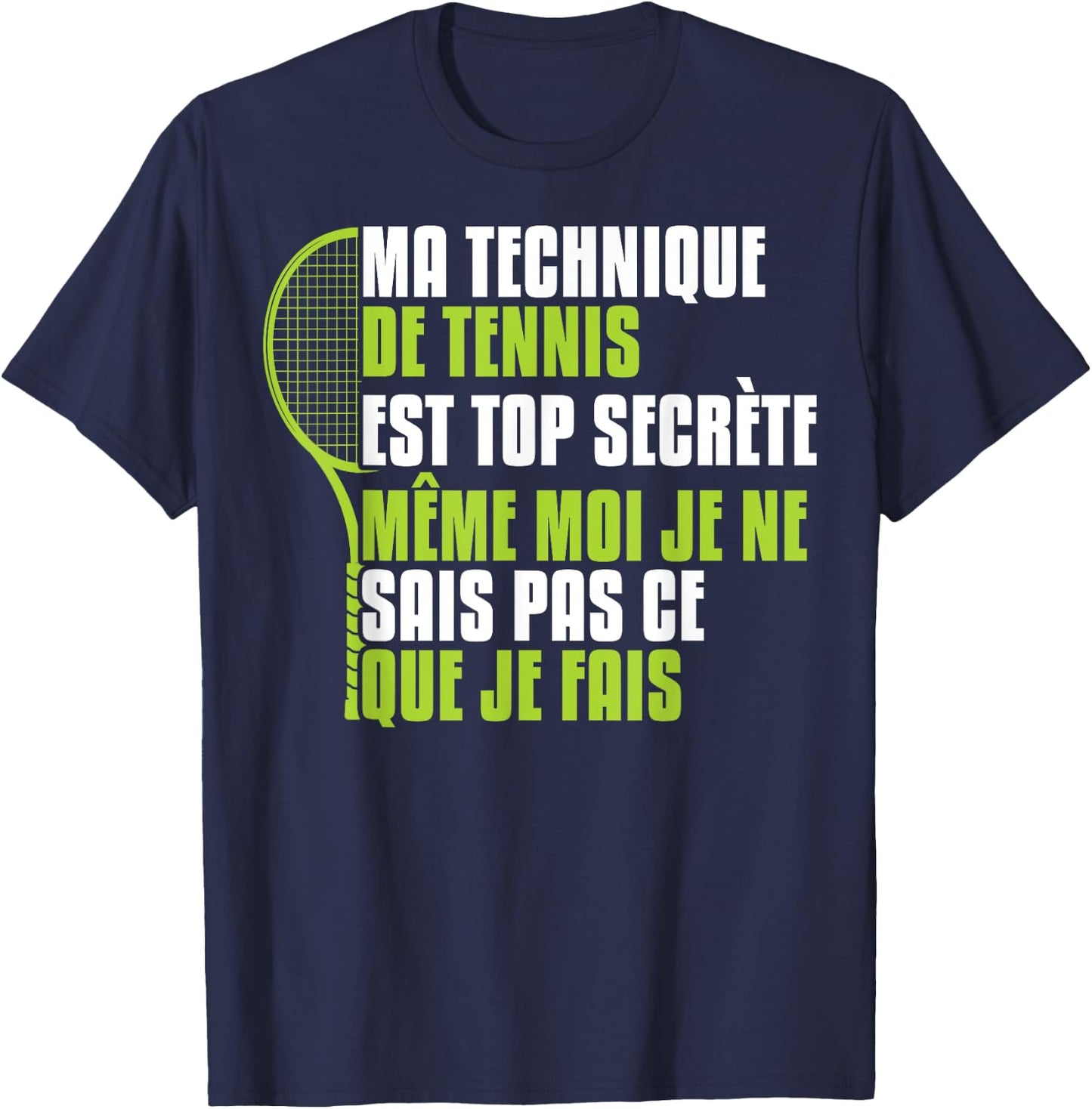 Funny Tennis Technique Is Top Secret , Black, S T-Shirt - T-Shirt | Navy