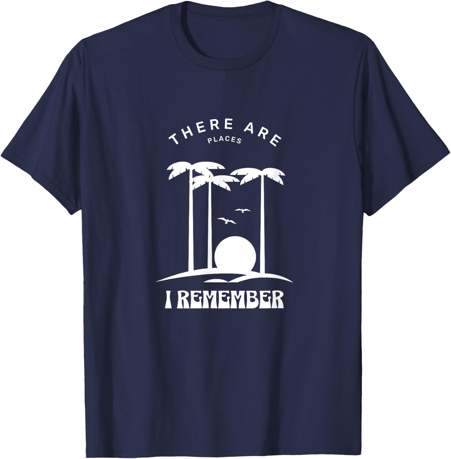There are places I remember T-Shirt - T-Shirt | Navy