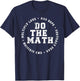 Do The Math x Love Add Hope Slogan Gift Girls Man T-Shirt - T-Shirt | Navy