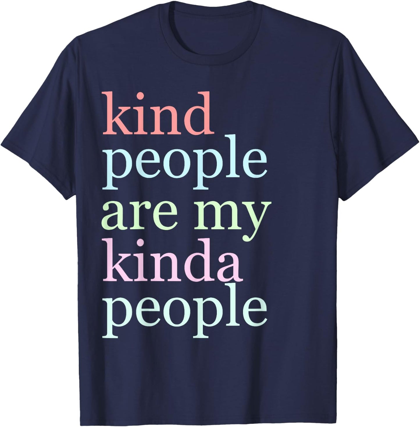 Kind People Are My Kinda People Funny T Shirt Woman Kindness T-Shirt - T-Shirt | Navy