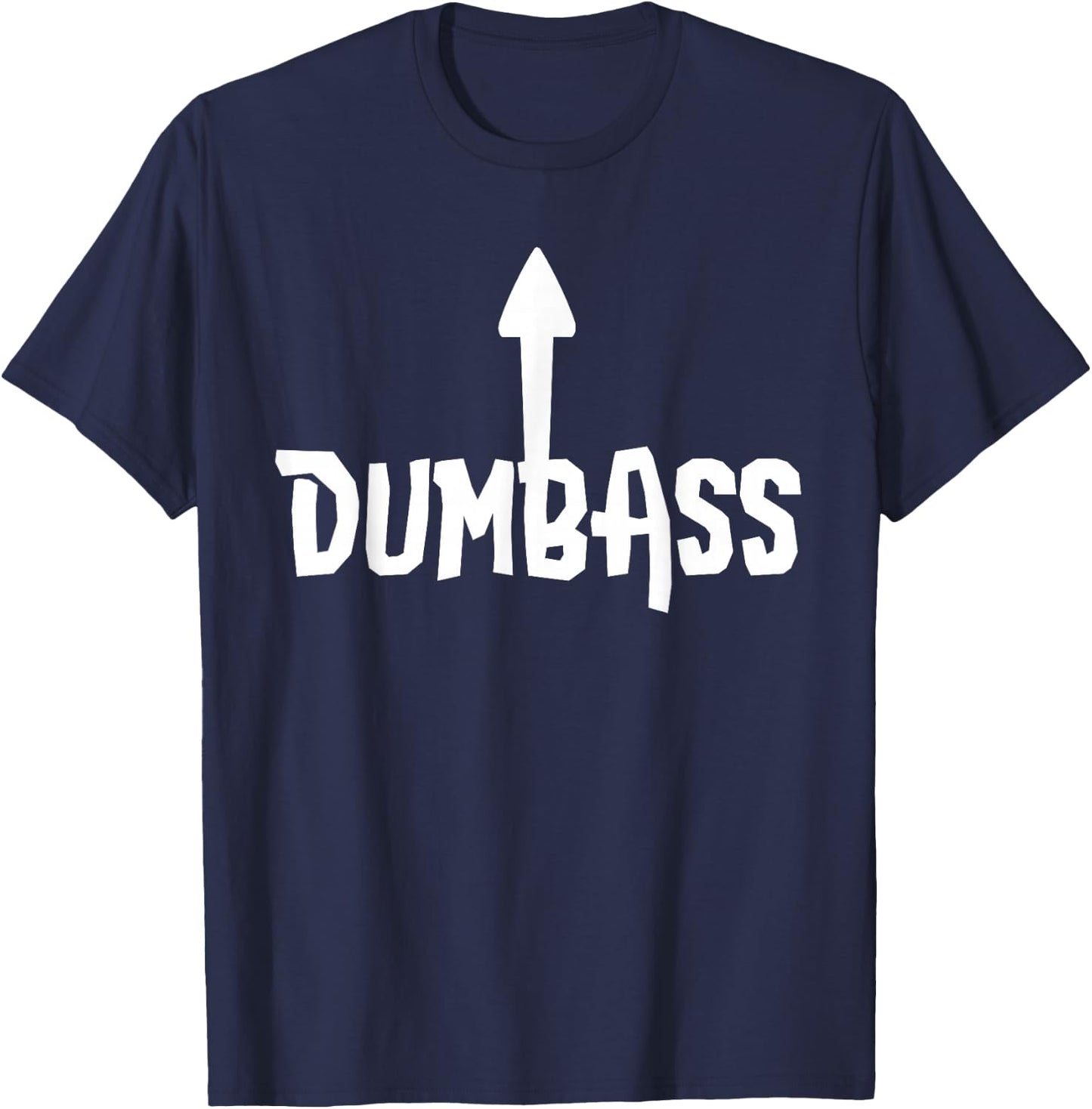 Dumbass Gag Gift | Self Deprecating Dumb Ass Arrow Up T-Shirt - T-Shirt | Navy