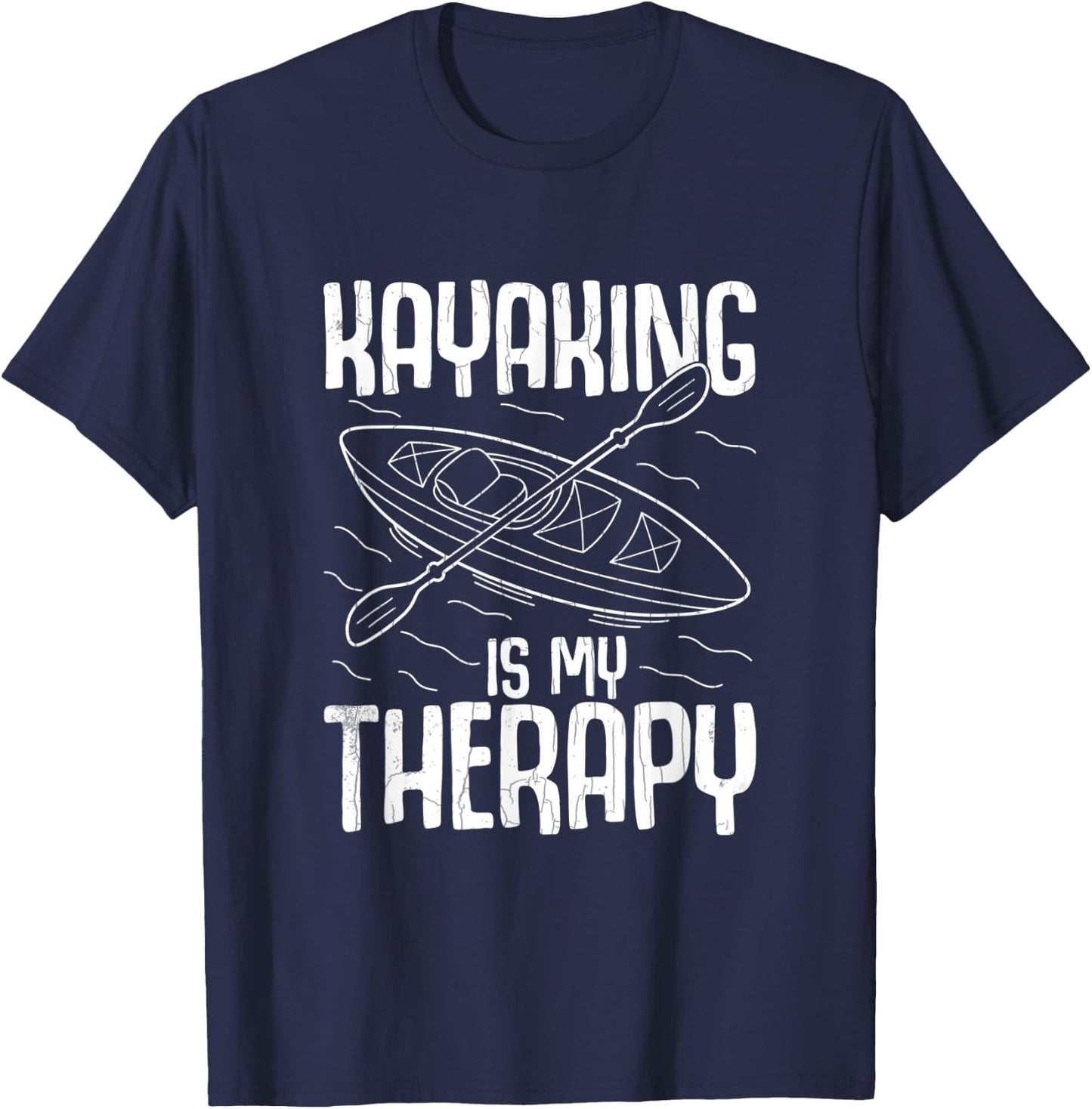 Kayaking Is My Therapy Funny Kayak Kayaker Boating Graphic T-Shirt - T-Shirt | Navy
