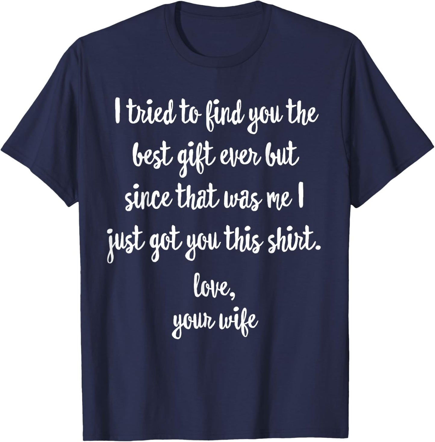Funny Father's Day or Birthday Gift from Wife to Husband T-Shirt - T-Shirt | Navy