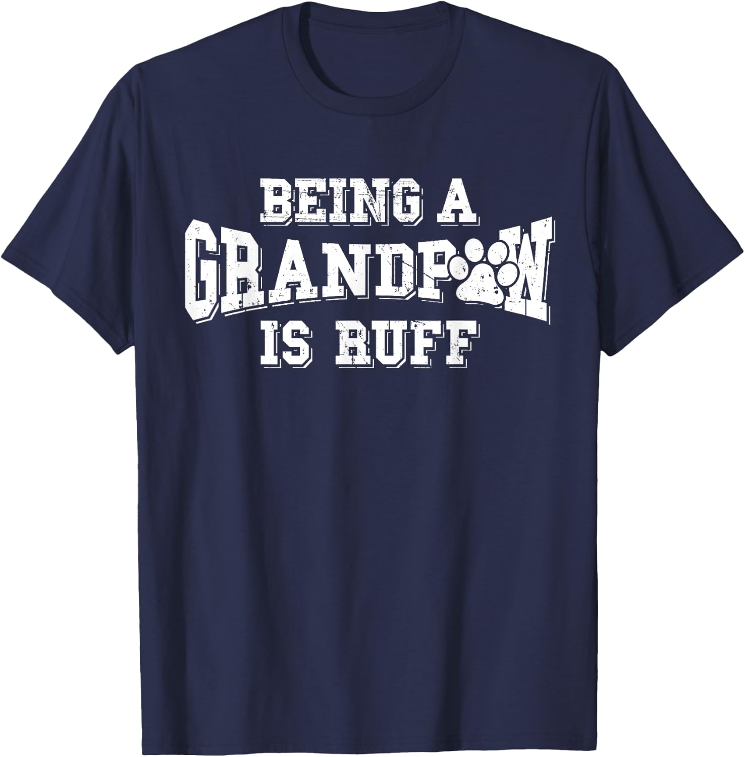 Being A Grandpaw Is Ruff Dog Grandpa Shirts Grand Paw Gifts T-Shirt - T-Shirt | Navy