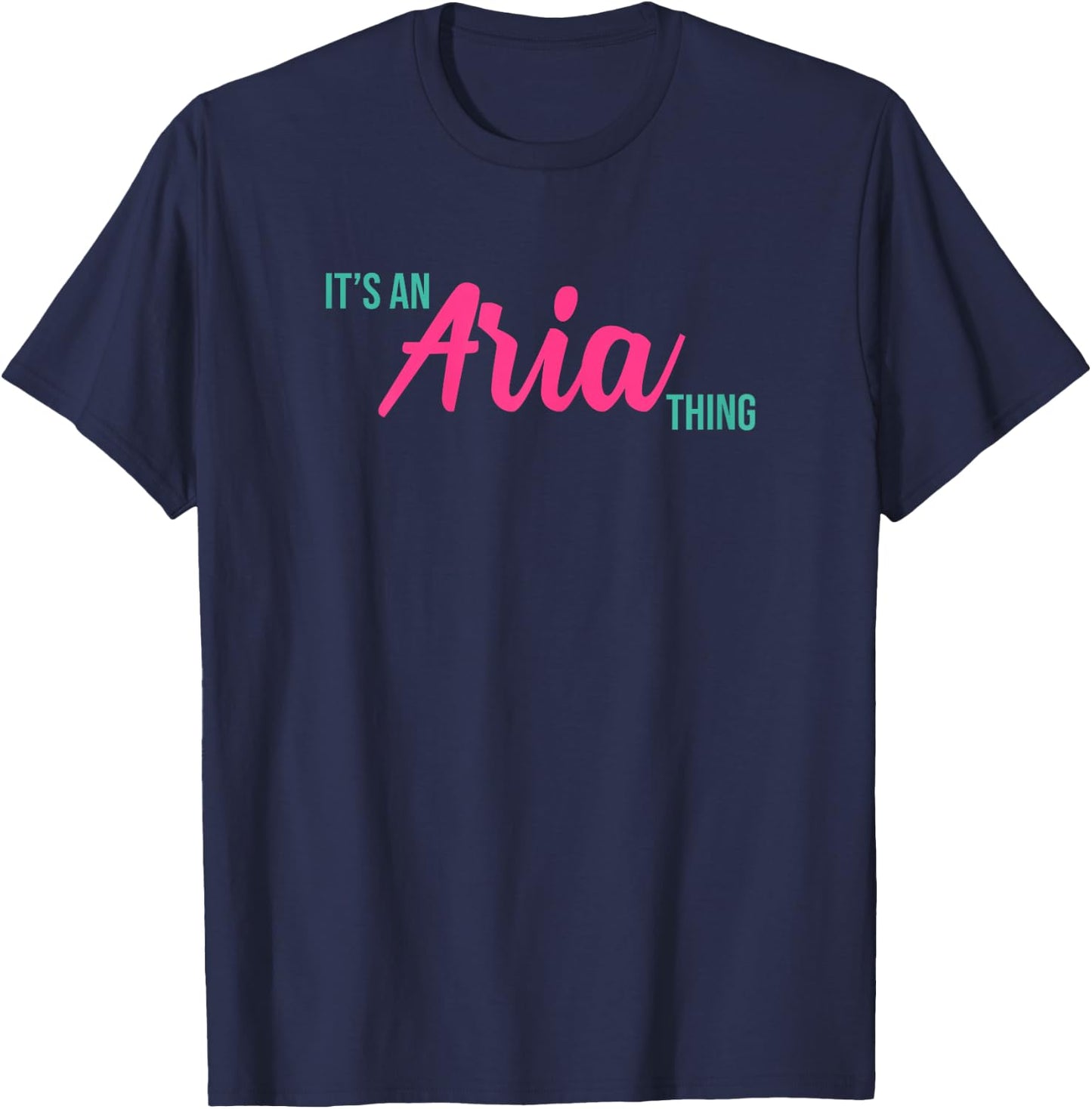 Aria Personalized Name It's an Aria Thing Birthday T-Shirt - T-Shirt | Navy
