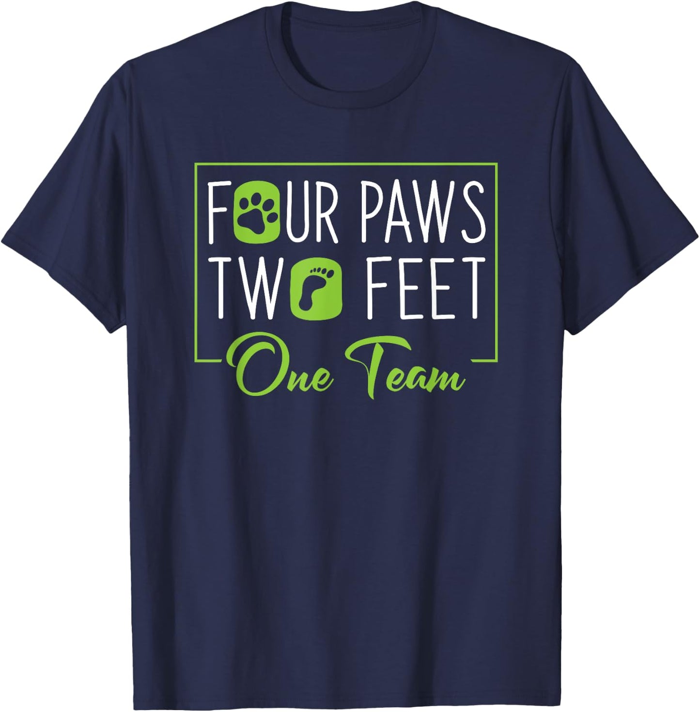 Dog Trainer Gift - Four Paws Two Feet One Team Men Women T-Shirt - T-Shirt | Navy
