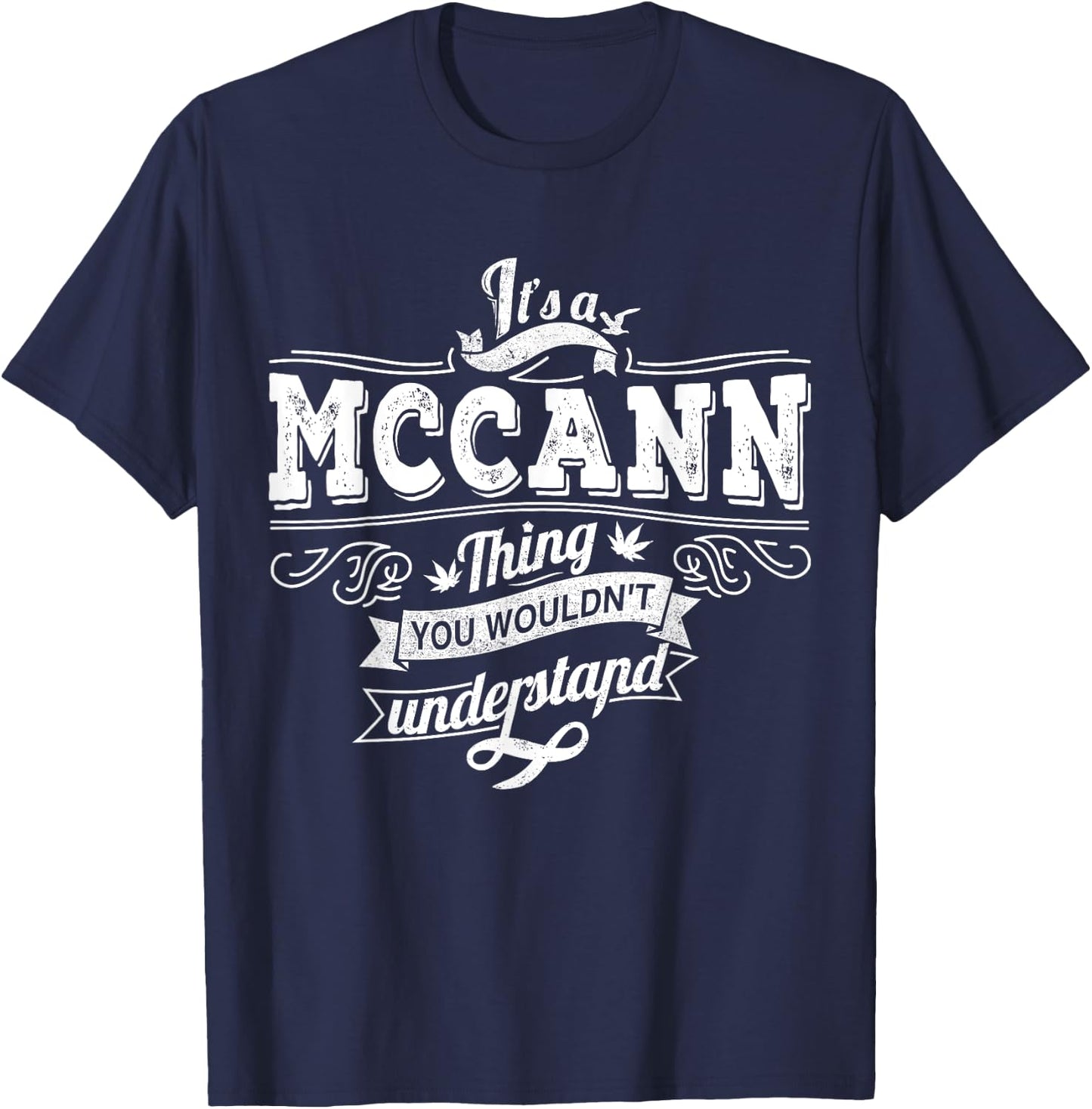 It's A McCANN Thing You Wouldn't Understand Family Name T-Shirt - T-Shirt | Navy
