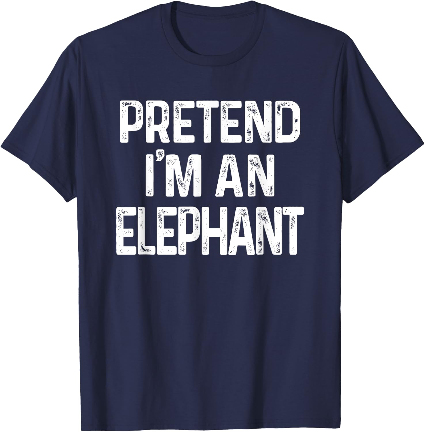 Pretend I'm A Elephant Last Minute Funny Halloween Costume T-Shirt - T-Shirt | Navy