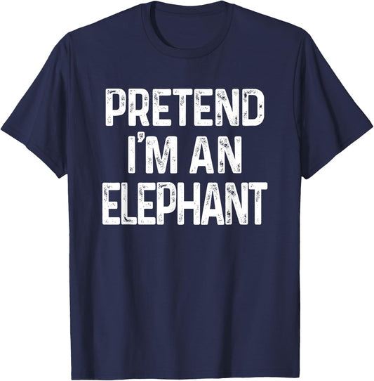 Pretend I'm A Elephant Last Minute Funny Halloween Costume T-Shirt - T-Shirt | Navy