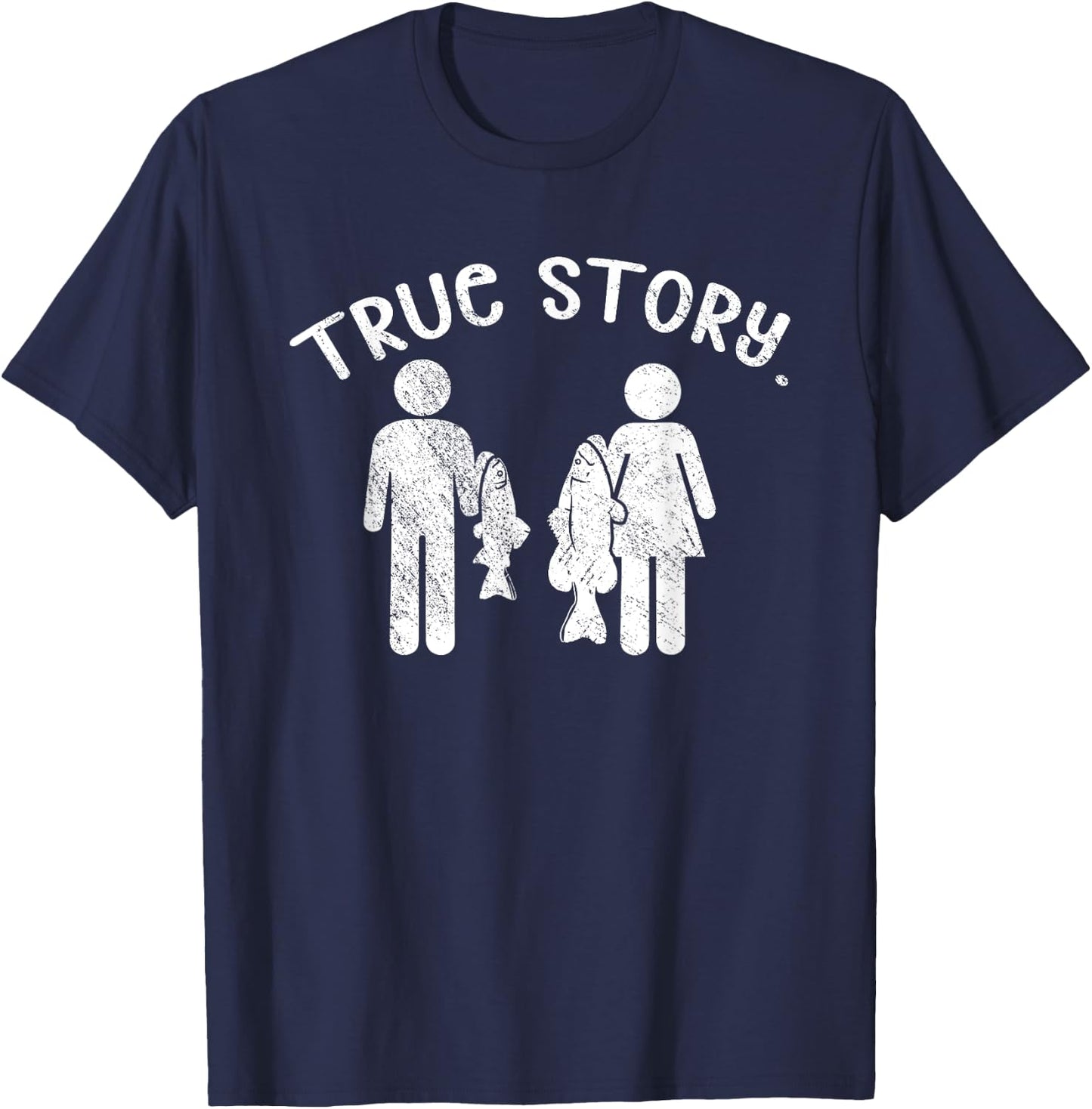 True Story - Funny Fishermen Fishing T-Shirt - T-Shirt | Navy