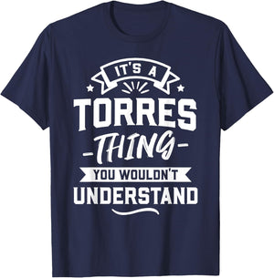 It's A Torres Thing You Wouldn't Understand - Surname Gift T-Shirt - T-Shirt | Navy