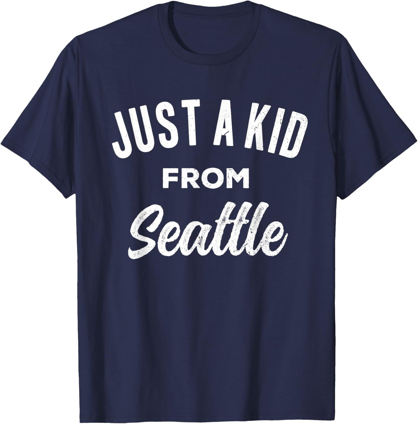 Just A Kid From Seattle Love Hometown Seattle Washington T-Shirt - T-Shirt | Navy