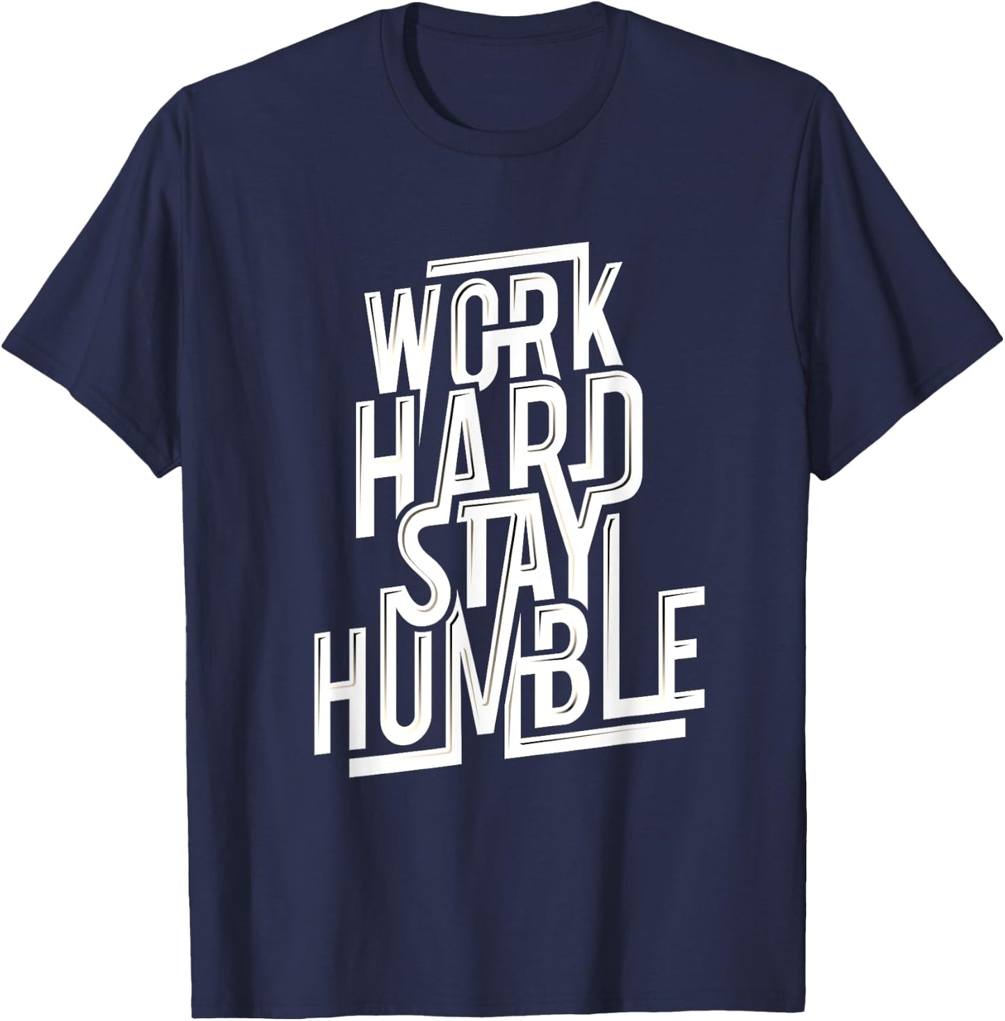 Work Hard Stay Humble Shirt Quotes for Successful T-Shirt - T-Shirt | Navy