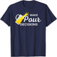 I Make Pour Decisions T-Shirt - T-Shirt | Navy