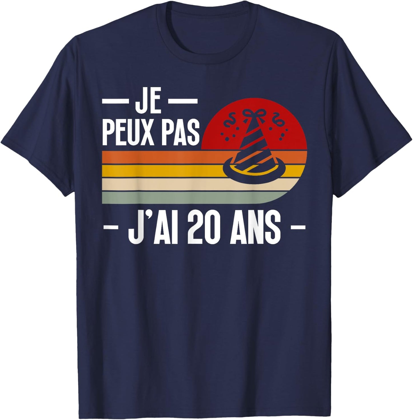 Je Peux Pas Je ai 20 Ans Birthday Joke Man Woman T-Shirt - T-Shirt | Navy