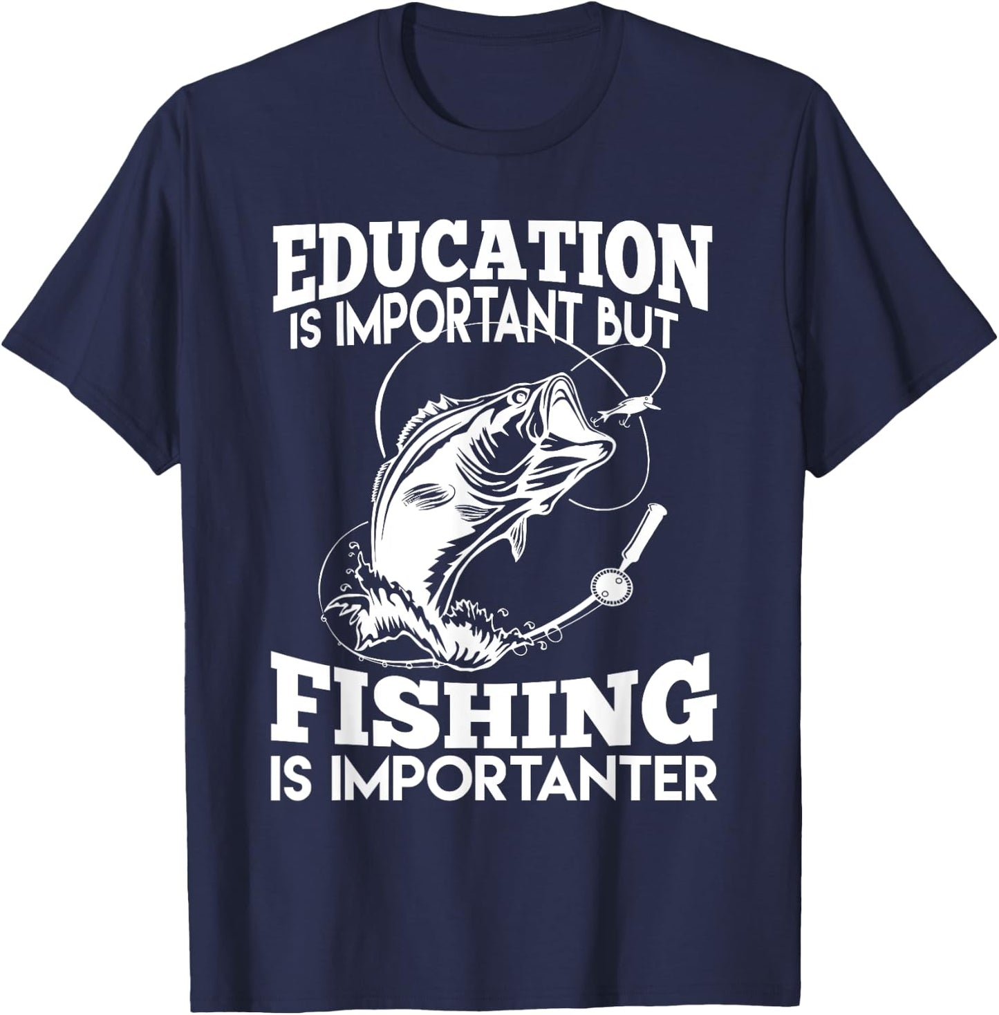 Education Is Important But Fishing Is Importanter T-Shirt - T-Shirt | Navy