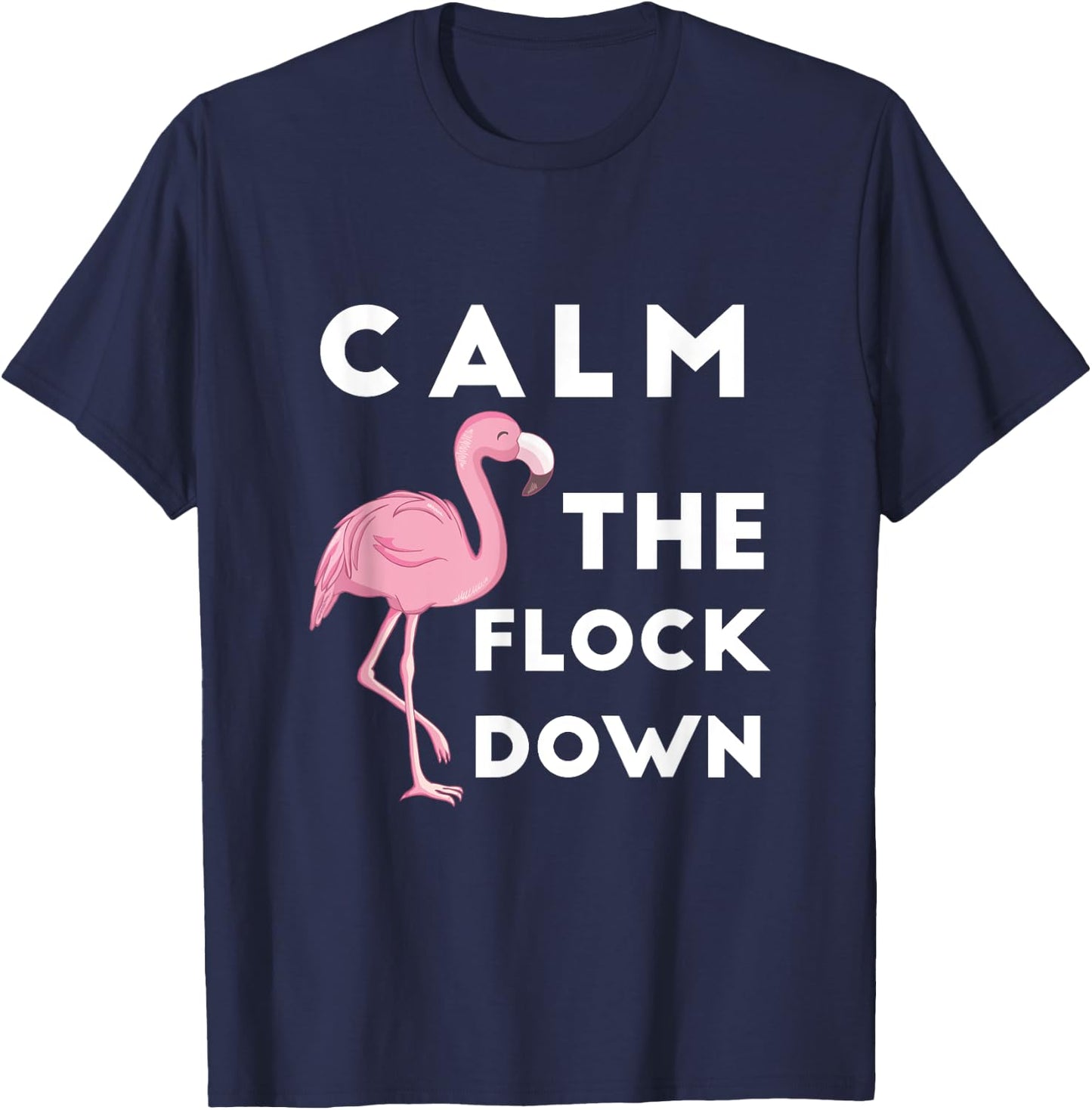 Calm The Flock Down Funny Hawaiian Pink Flamingo T-Shirt - T-Shirt | Navy