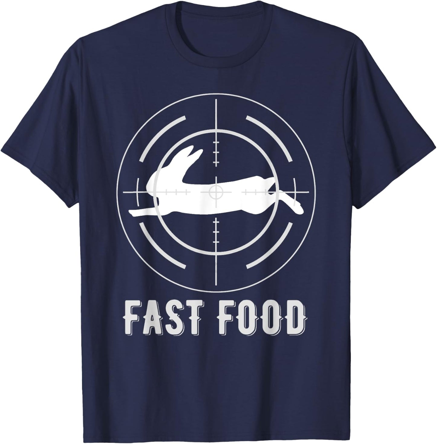 Fast Food Hunting Scope Rabbit Hare Hunter Crosshair T-Shirt - T-Shirt | Navy