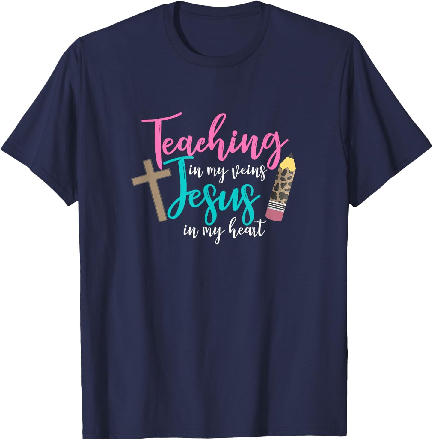 Teaching In My Veins Jesus In My Heart School Teacher Design Women T-Shirt - T-Shirt | Navy