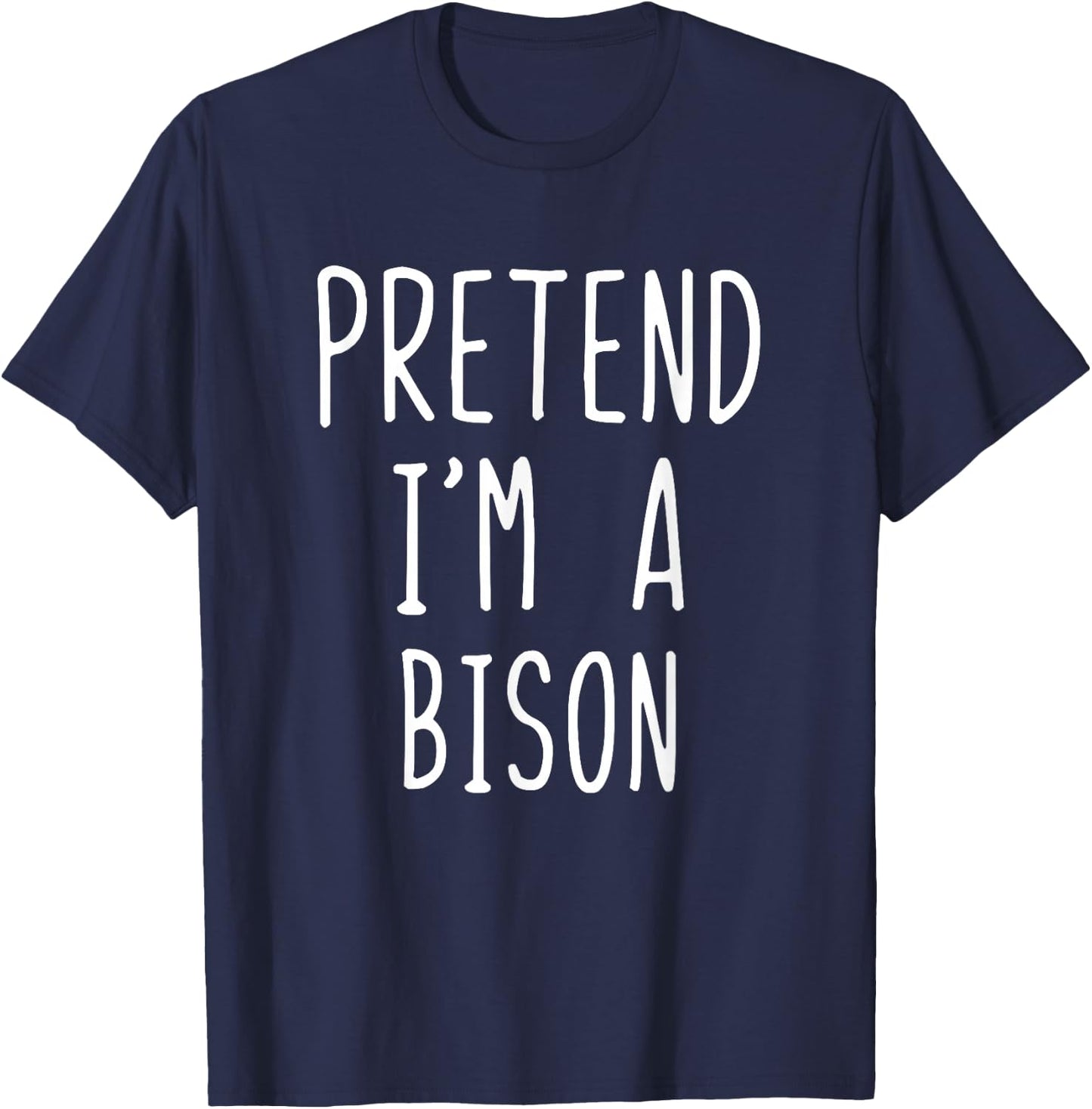Pretend I'm A Bison Costume Halloween Funny Lazy Adult Kids T-Shirt - T-Shirt | Navy