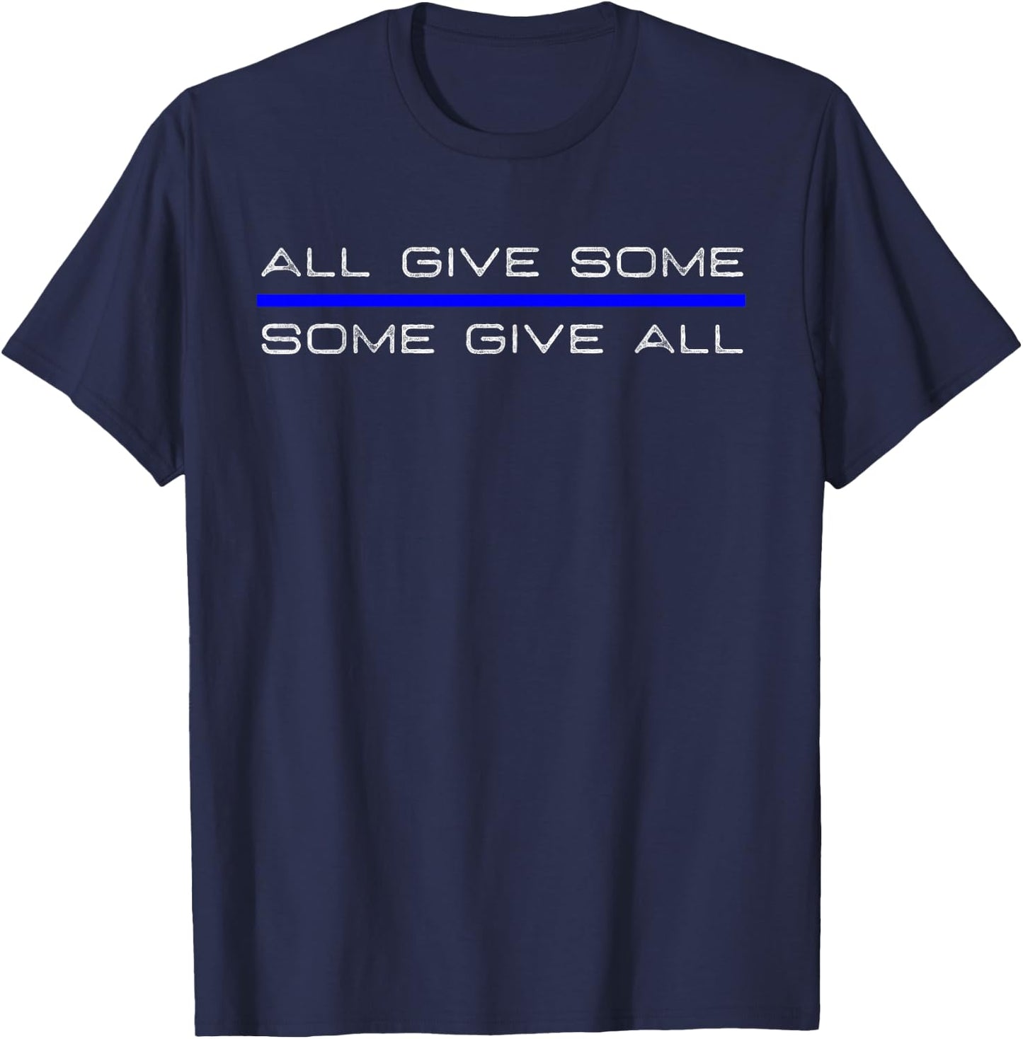 All Gave Some Gave All Thin Blue Line T-Shirt - T-Shirt | Navy