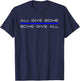 All Gave Some Gave All Thin Blue Line T-Shirt - T-Shirt | Navy
