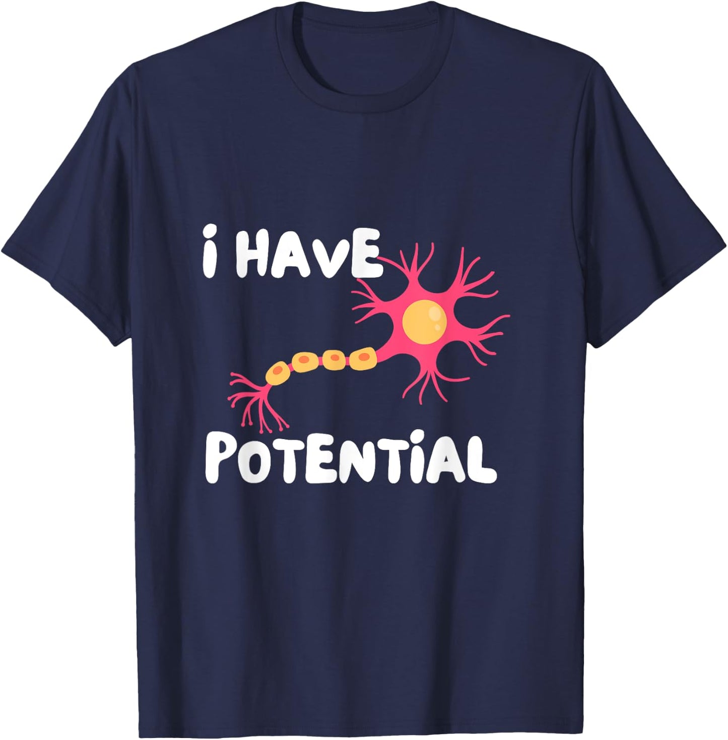 I Have Potential Brain Cell Funny Science Nerd Neuron T-Shirt - T-Shirt | Navy