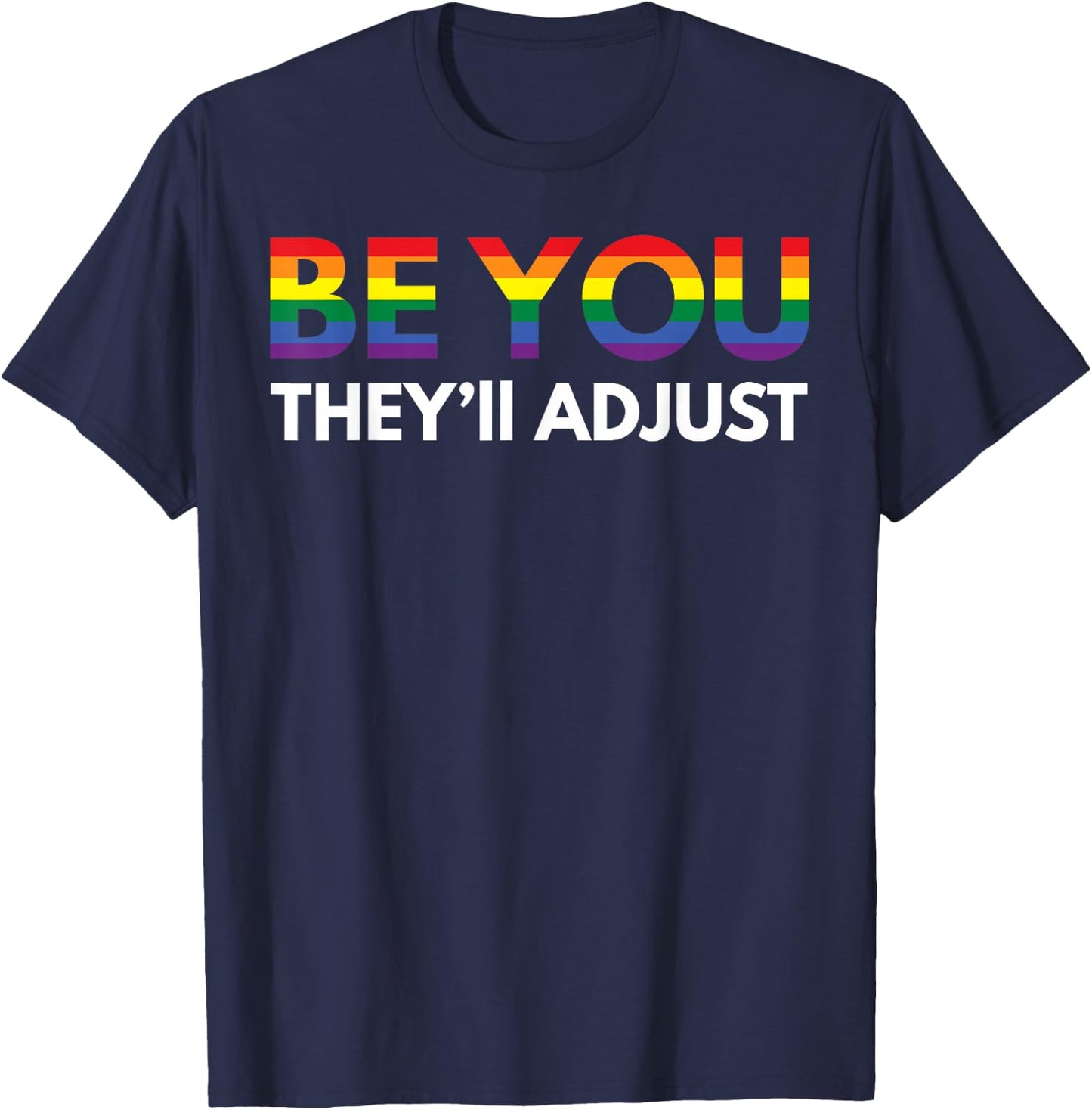 Be You They'll Adjust Pro Gay Coming Out Be Yourself T-Shirt - T-Shirt | Navy