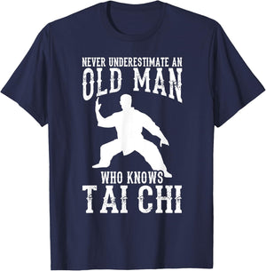 Cool Tai Chi Gift Funny Never Underestimate Old Man T-Shirt - T-Shirt | Navy