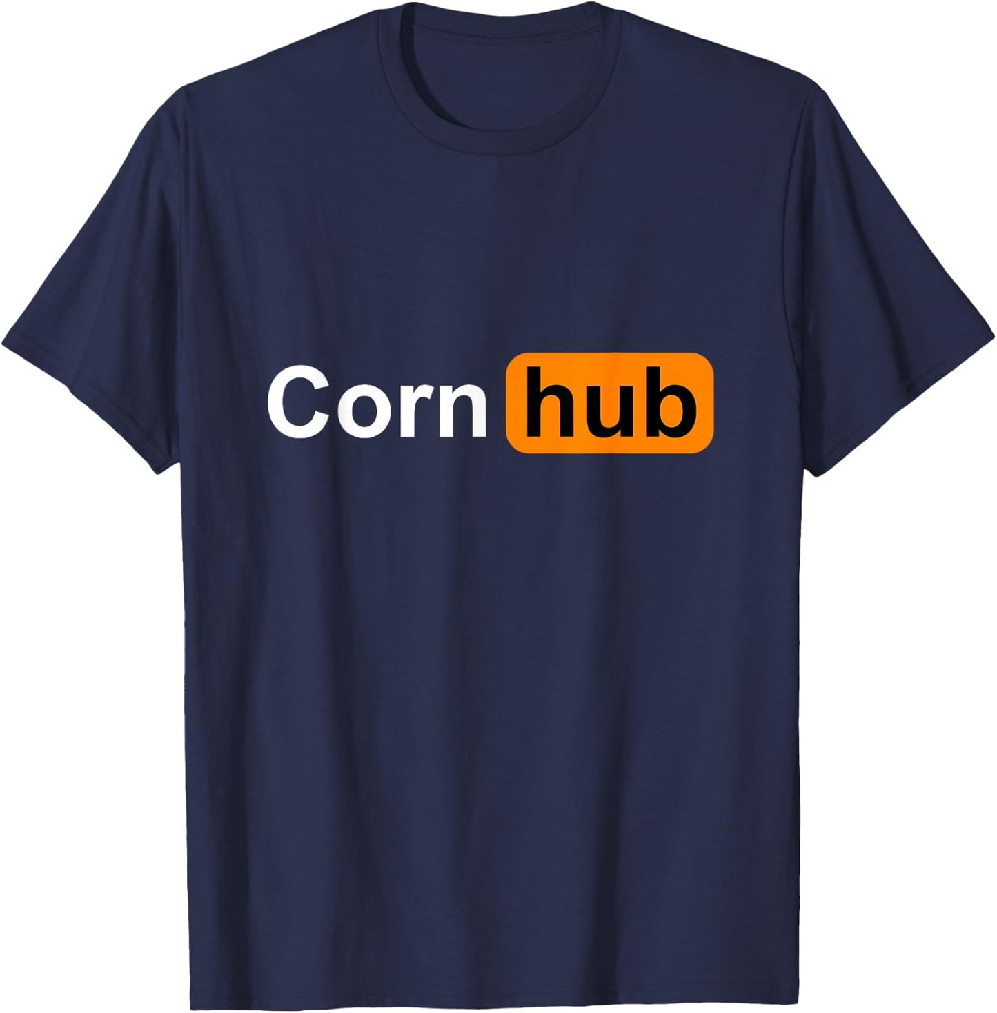 Corn Hub Funny Farmers Farming Sarcastic Adult Humor Joke T-Shirt - T-Shirt | Navy